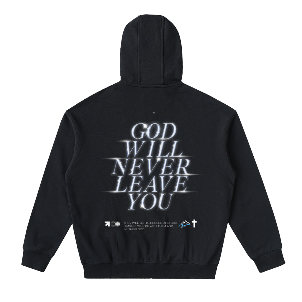 “GOD WILL NEVER LEAVE YOU” Zip Up Hoodie